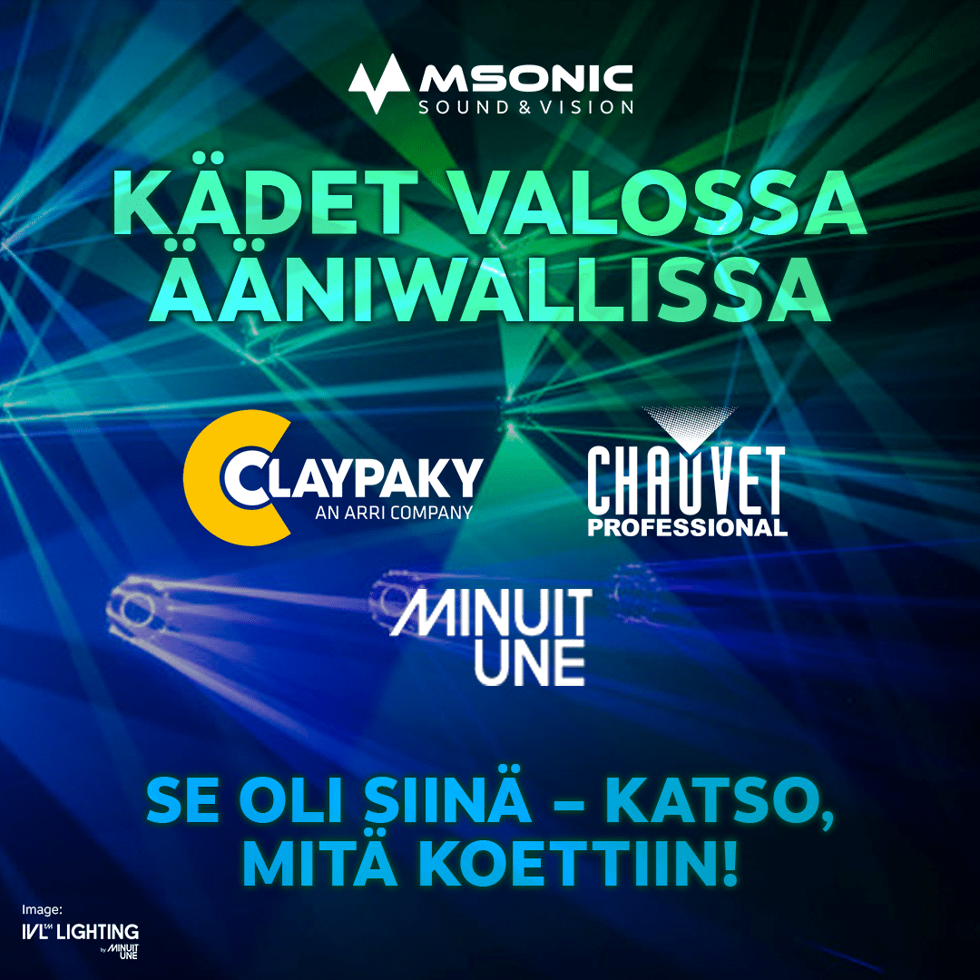 Kädet valossa Ääniwallissa -tapahtuman juliste. Claypaky, Chauvet Professional ja Minuit Une logot. Teksti: Se oli siinä – katso, mitä koettiin!