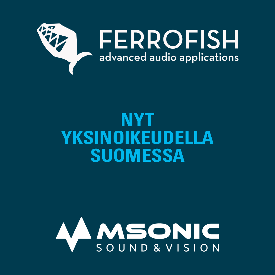 Tumman sinertävällä taustalla Nyt yksinoikeudella Suomessa -teksti ja Ferrofish sekä msonic logot.